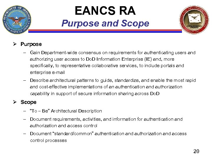 EANCS RA Purpose and Scope Ø Purpose – Gain Department-wide consensus on requirements for