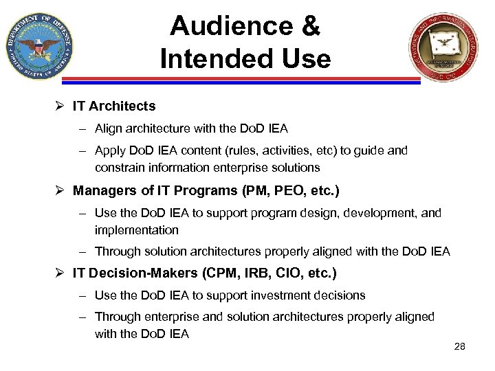 Audience & Intended Use Ø IT Architects – Align architecture with the Do. D