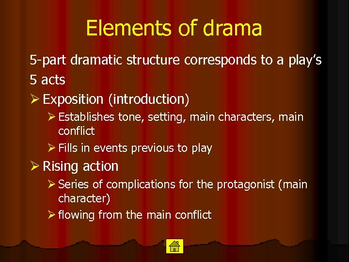 Elements of drama 5 -part dramatic structure corresponds to a play’s 5 acts Ø