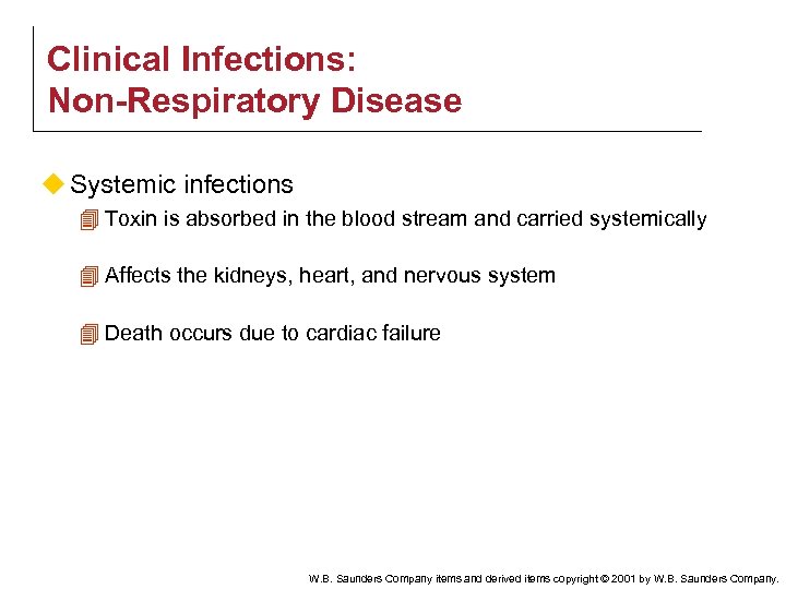 Clinical Infections: Non-Respiratory Disease u Systemic infections 4 Toxin is absorbed in the blood