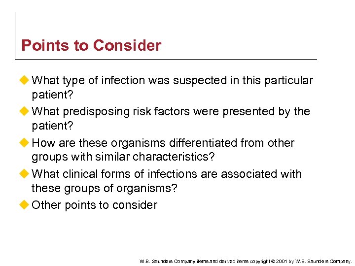 Points to Consider u What type of infection was suspected in this particular patient?