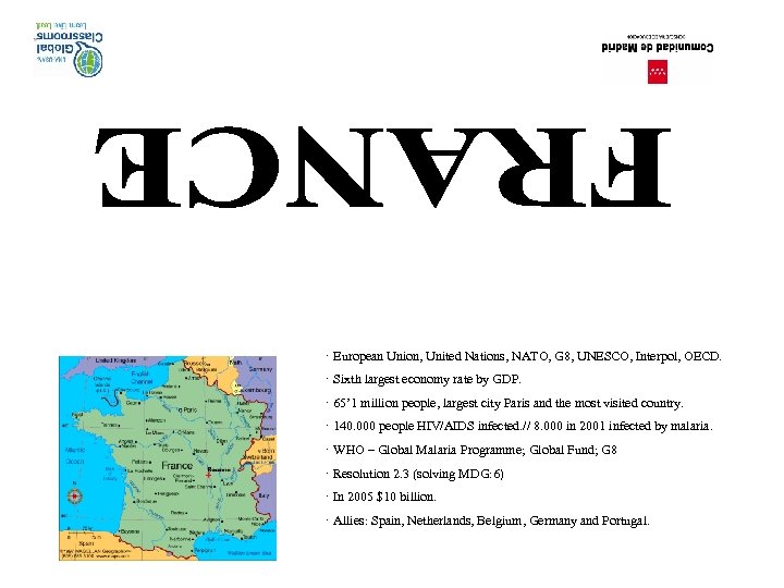 · European Union, United Nations, NATO, G 8, UNESCO, Interpol, OECD. · Sixth largest