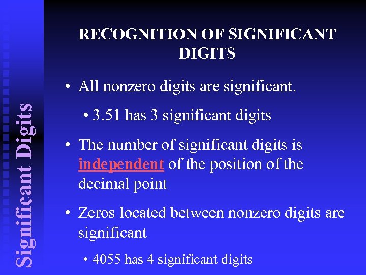 RECOGNITION OF SIGNIFICANT DIGITS Significant Digits • All nonzero digits are significant. • 3.