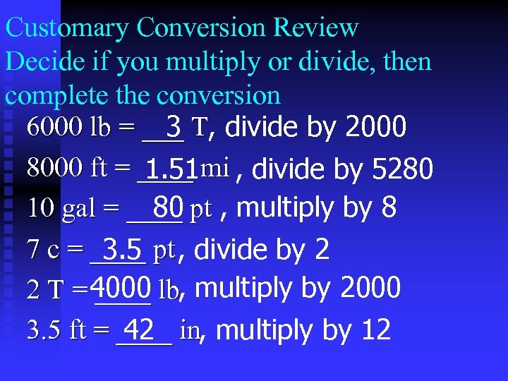Customary Conversion Review Decide if you multiply or divide, then complete the conversion 6000