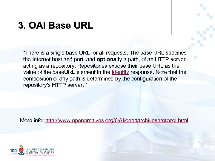 3. OAI Base URL “There is a single base URL for all requests. The