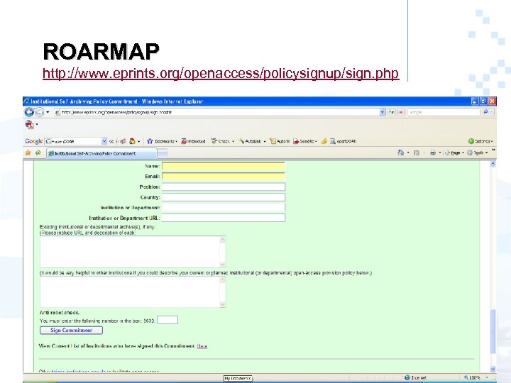 ROARMAP http: //www. eprints. org/openaccess/policysignup/sign. php 