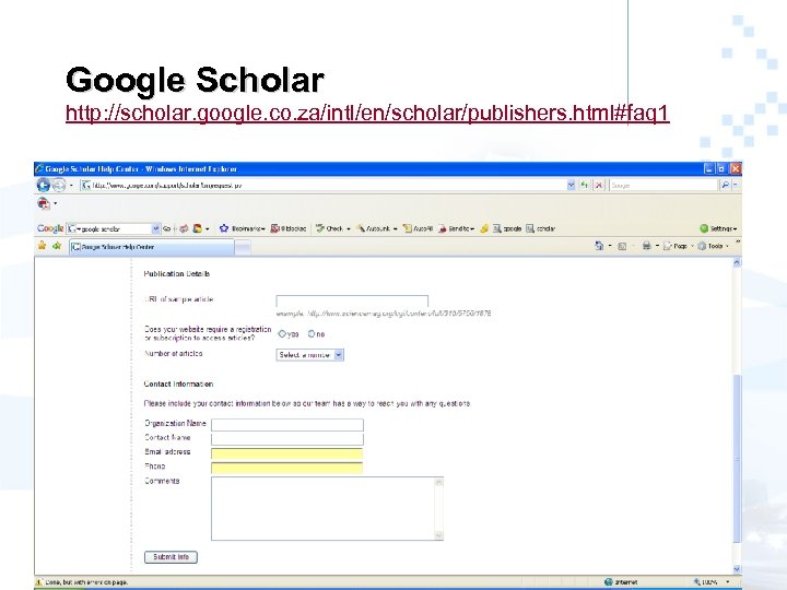Google Scholar http: //scholar. google. co. za/intl/en/scholar/publishers. html#faq 1 