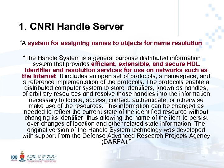 1. CNRI Handle Server “A system for assigning names to objects for name resolution”
