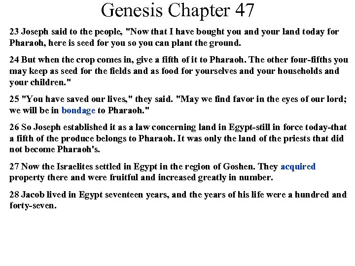 Genesis Chapter 47 23 Joseph said to the people, "Now that I have bought