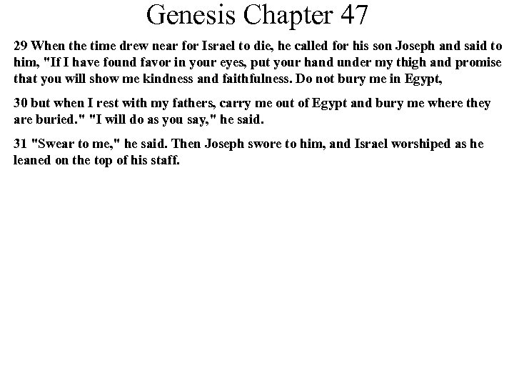 Genesis Chapter 47 29 When the time drew near for Israel to die, he