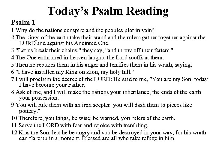 Today’s Psalm Reading Psalm 1 1 Why do the nations conspire and the peoples