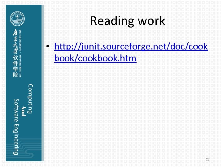 Reading work • http: //junit. sourceforge. net/doc/cook book/cookbook. htm 22 