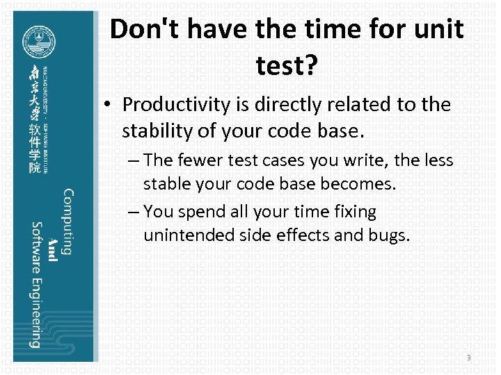 Don't have the time for unit test? • Productivity is directly related to the