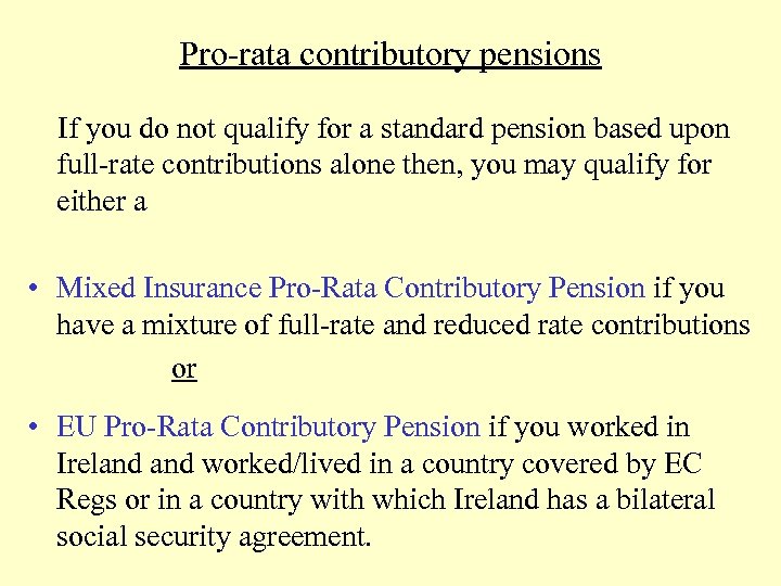 Pro-rata contributory pensions If you do not qualify for a standard pension based upon