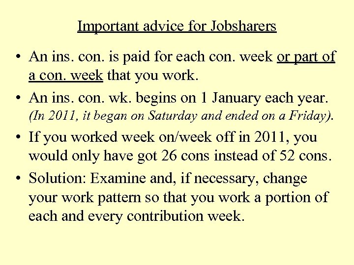 Important advice for Jobsharers • An ins. con. is paid for each con. week