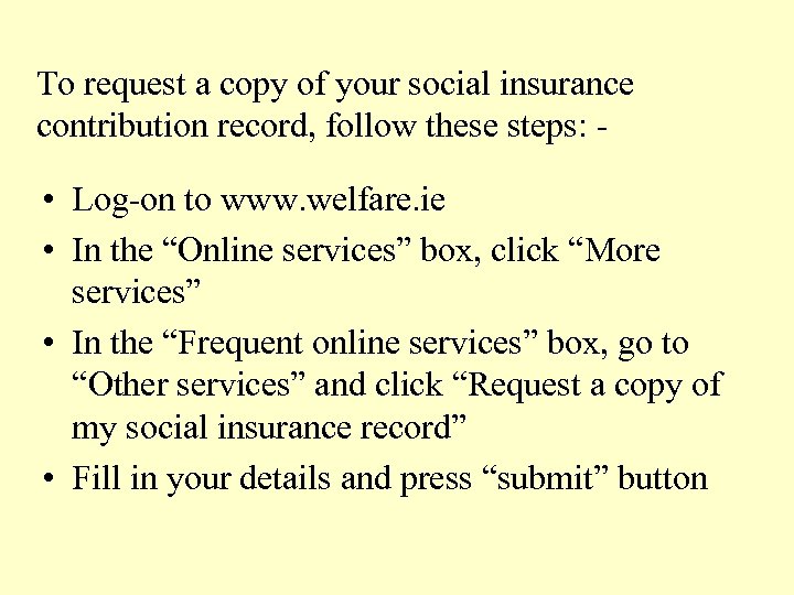 To request a copy of your social insurance contribution record, follow these steps: -