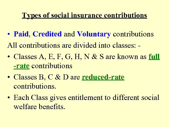 Types of social insurance contributions • Paid, Credited and Voluntary contributions All contributions are