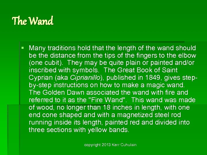 The Wand § Many traditions hold that the length of the wand should be