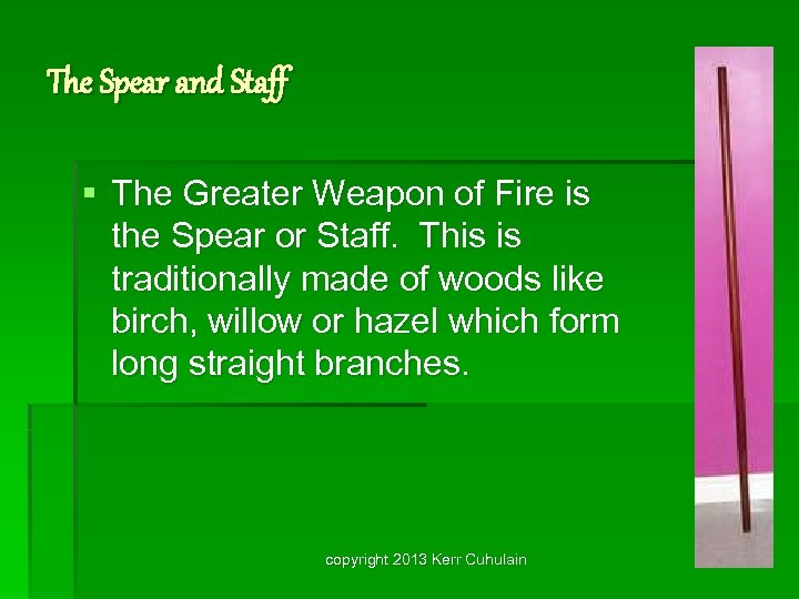 The Spear and Staff § The Greater Weapon of Fire is the Spear or