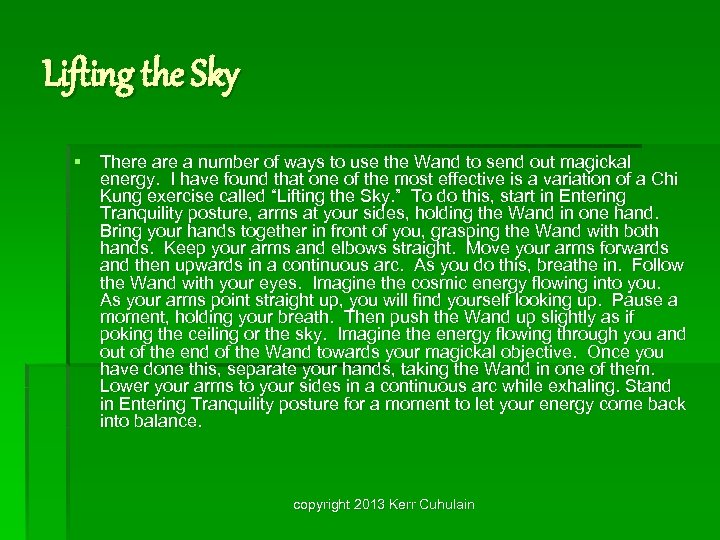 Lifting the Sky § There a number of ways to use the Wand to