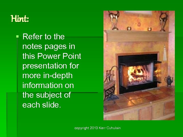 Hint: § Refer to the notes pages in this Power Point presentation for more