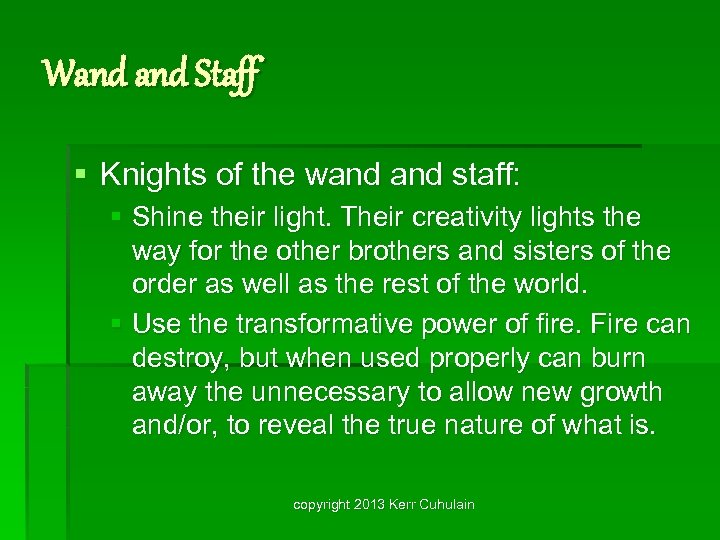 Wand Staff § Knights of the wand staff: § Shine their light. Their creativity