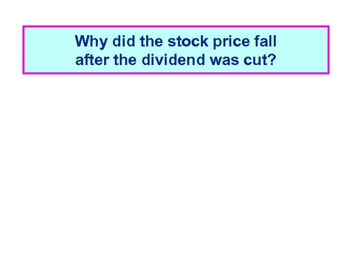 Why did the stock price fall after the dividend was cut? 