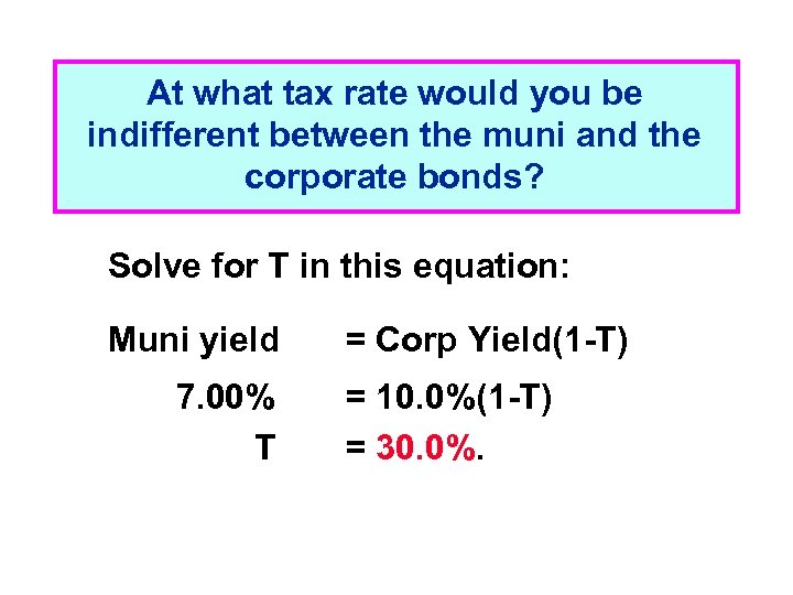 At what tax rate would you be indifferent between the muni and the corporate