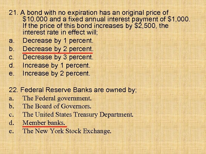 21. A bond with no expiration has an original price of $10, 000 and
