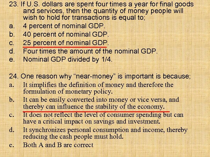 23. If U. S. dollars are spent four times a year for final goods