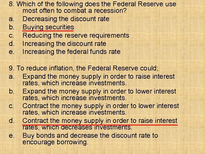 8. Which of the following does the Federal Reserve use most often to combat