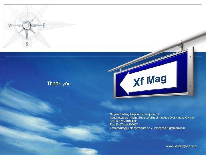 Thank you f Mag X Ningbo Xinfeng Magnet Industry Co. , Ltd Add: Lihuaqiao