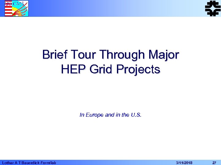 Brief Tour Through Major HEP Grid Projects In Europe and in the U. S.