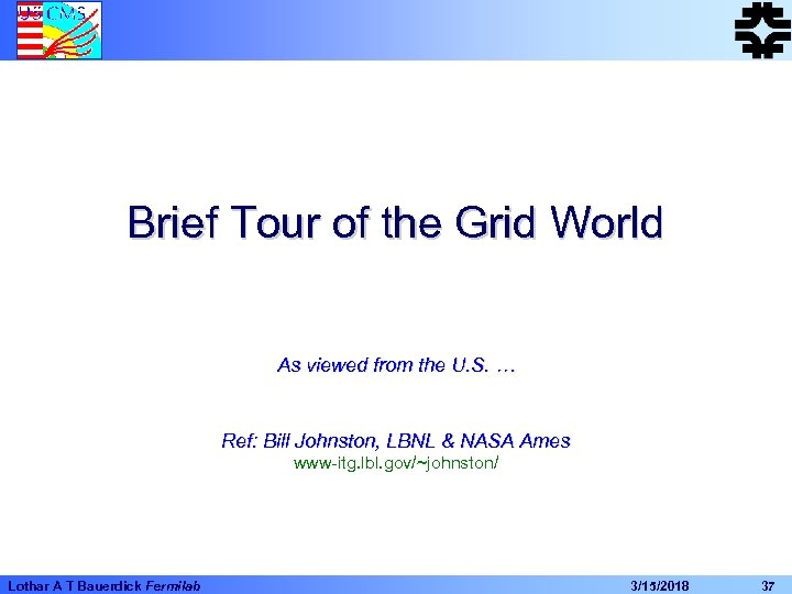 Brief Tour of the Grid World As viewed from the U. S. … Ref:
