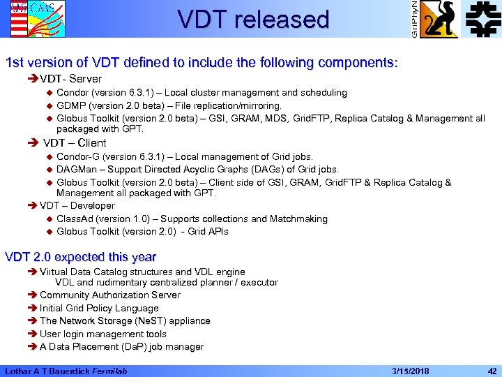 VDT released 1 st version of VDT defined to include the following components: èVDT-