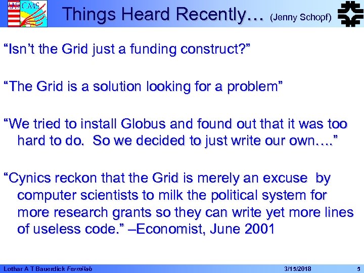 Things Heard Recently… (Jenny Schopf) “Isn’t the Grid just a funding construct? ” “The
