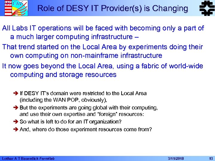 Role of DESY IT Provider(s) is Changing All Labs IT operations will be faced