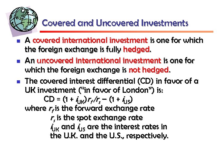 Covered and Uncovered Investments n n n A covered international investment is one for