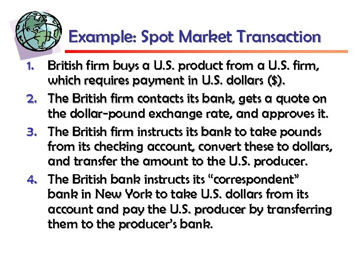 Example: Spot Market Transaction 1. British firm buys a U. S. product from a