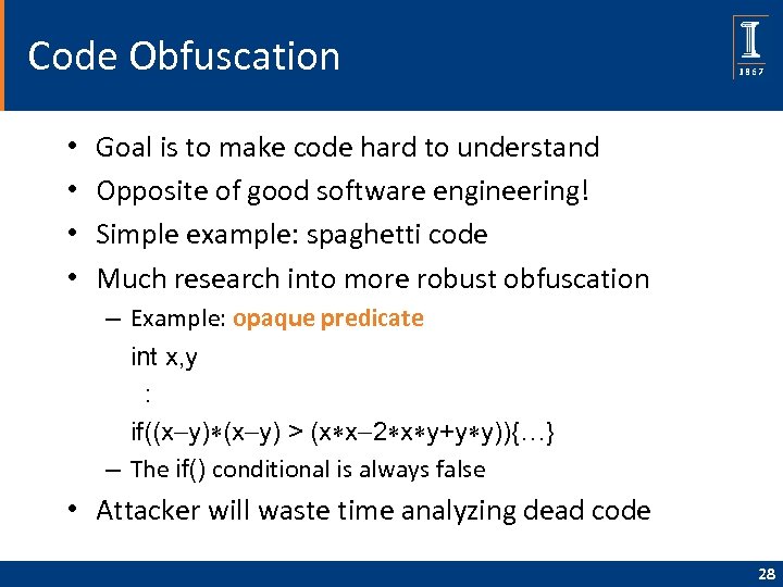 Code Obfuscation • • Goal is to make code hard to understand Opposite of