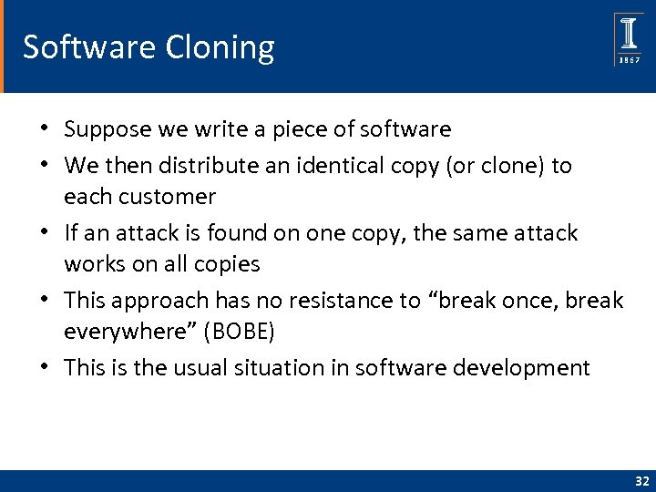 Software Cloning • Suppose we write a piece of software • We then distribute