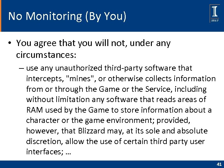 No Monitoring (By You) • You agree that you will not, under any circumstances: