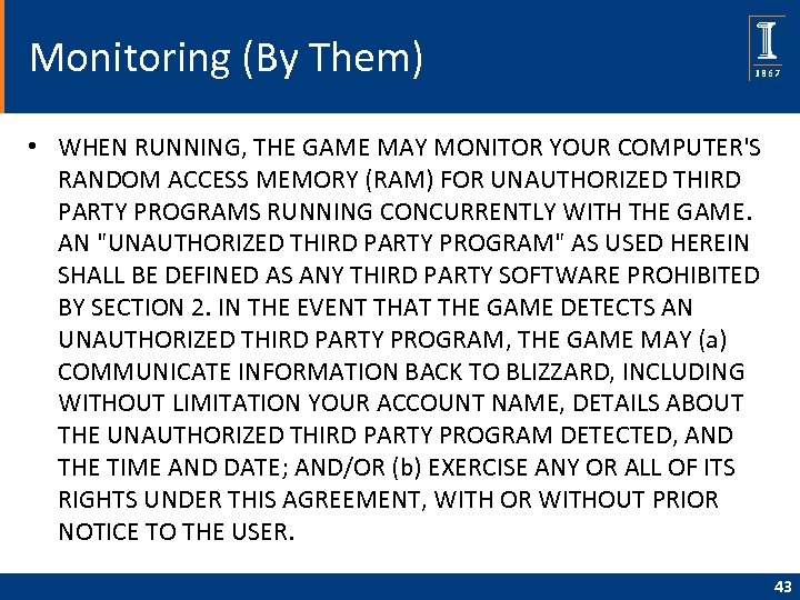 Monitoring (By Them) • WHEN RUNNING, THE GAME MAY MONITOR YOUR COMPUTER'S RANDOM ACCESS