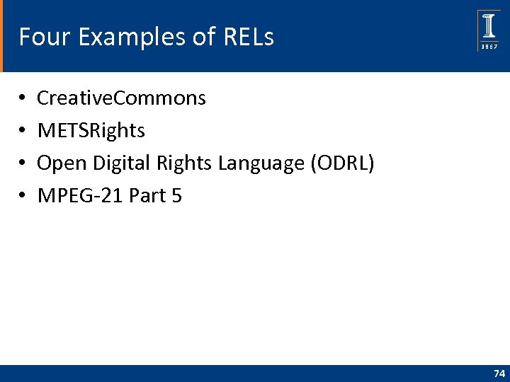 Four Examples of RELs • • Creative. Commons METSRights Open Digital Rights Language (ODRL)