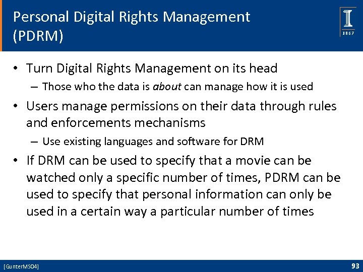 Personal Digital Rights Management (PDRM) • Turn Digital Rights Management on its head –