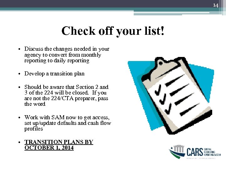 14 Check off your list! • Discuss the changes needed in your agency to