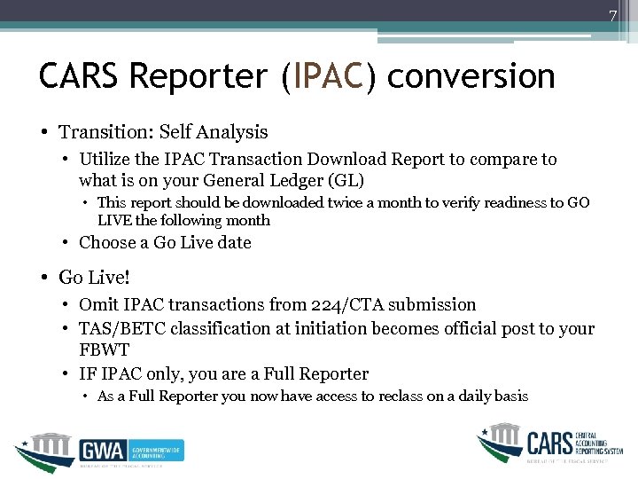 7 CARS Reporter (IPAC) conversion • Transition: Self Analysis • Utilize the IPAC Transaction