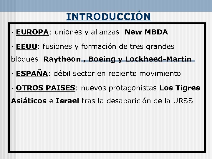 INTRODUCCIÓN · EUROPA: uniones y alianzas New MBDA · EEUU: fusiones y formación de