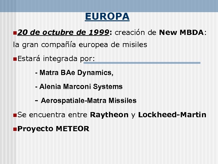 EUROPA n 20 de octubre de 1999: creación de New MBDA: la gran compañía