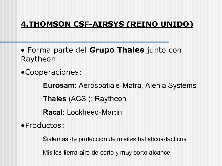 4. THOMSON CSF-AIRSYS (REINO UNIDO) • Forma parte del Grupo Thales junto con Raytheon